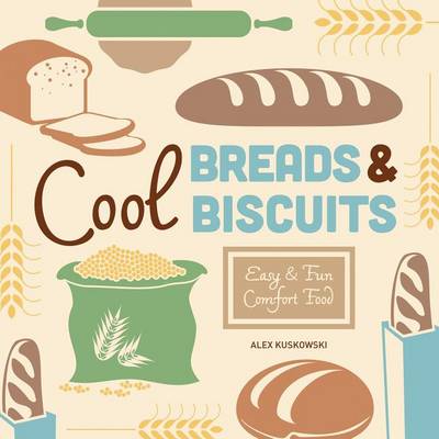 Book cover for Cool Breads & Biscuits: Easy & Fun Comfort Food