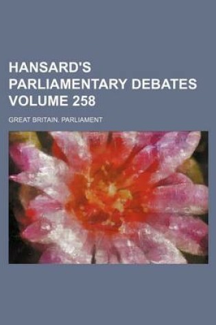 Cover of Hansard's Parliamentary Debates Volume 258