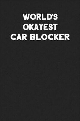 Cover of World's Okayest Car Blocker