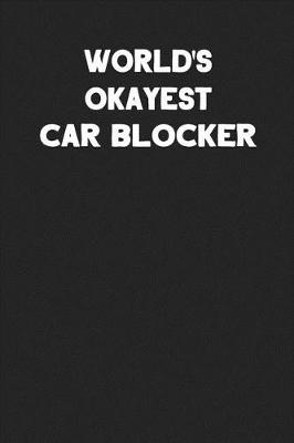 Book cover for World's Okayest Car Blocker