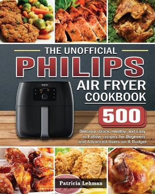 Cover of The Unofficial Philips Air fryer Cookbook