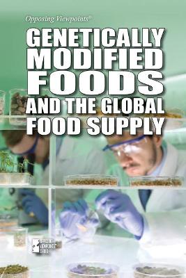 Book cover for Genetically Modified Foods and the Global Food Supply