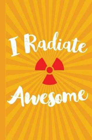 Cover of I Radiate Awesome