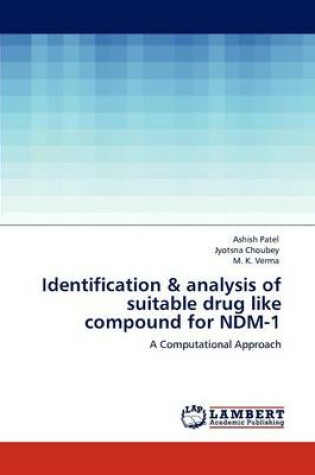 Cover of Identification & analysis of suitable drug like compound for NDM-1