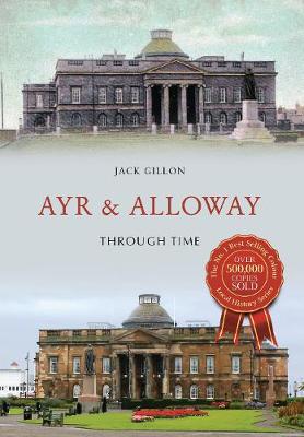Book cover for Ayr & Alloway Through Time
