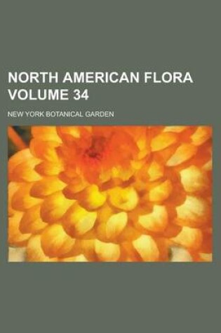 Cover of North American Flora Volume 34