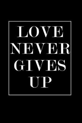 Book cover for Love Never Gives Up