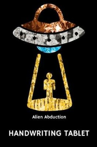 Cover of Alien Abduction Handwriting Tablet