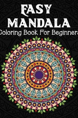 Cover of Easy Mandala Coloring Book For Beginners