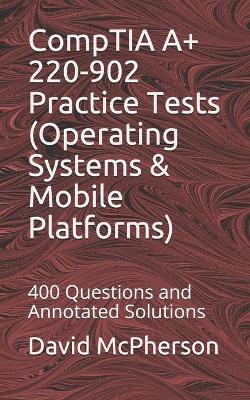 Book cover for CompTIA A+ 220-902 Practice Tests (Operating Systems & Mobile Platforms)