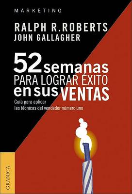 Book cover for 52 Semanas Para Lograr Exito En Sus Ventas: Guia Para Aplicar Las Tecnicas Del Vendedor Numero UNO