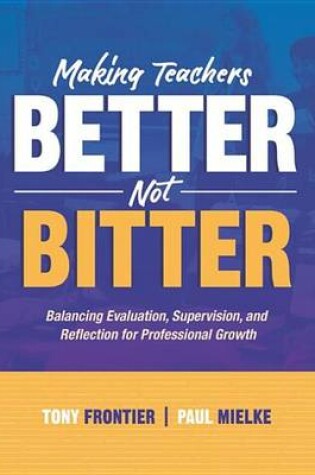 Cover of Making Teachers Better, Not Bitter