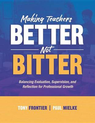 Book cover for Making Teachers Better, Not Bitter