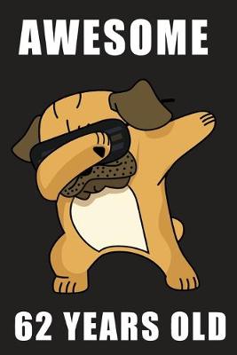 Book cover for Awesome 62 Years Old Dabbing Pug