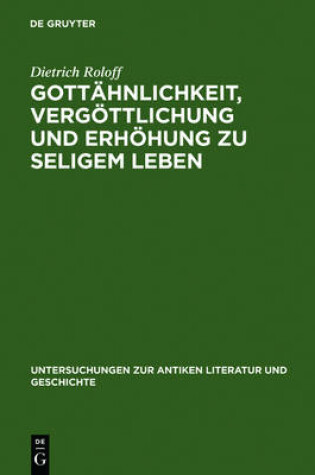 Cover of Gottähnlichkeit, Vergöttlichung Und Erhöhung Zu Seligem Leben