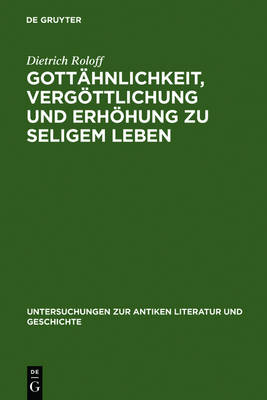 Book cover for Gottähnlichkeit, Vergöttlichung Und Erhöhung Zu Seligem Leben