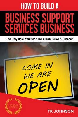 Book cover for How to Build a Business Support Services Business (Special Edition)