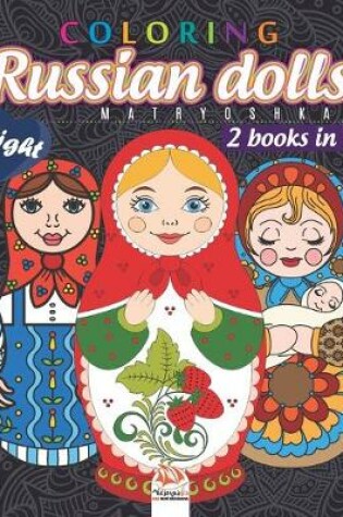 Cover of Russian dolls Coloring - matryoshkas - night - 2 books in 1