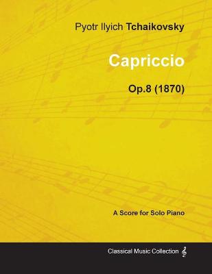 Book cover for Capriccio - A Score for Solo Piano Op.8 (1870)