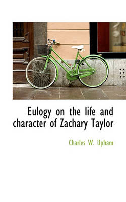 Book cover for Eulogy on the Life and Character of Zachary Taylor