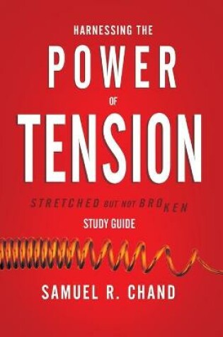 Cover of Harnessing the Power of Tension - Study Guide