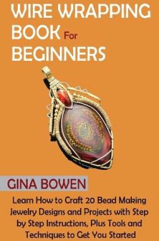 Cover of Wire Wrapping Book for Beginners