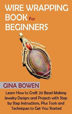 Cover of Wire Wrapping Book for Beginners