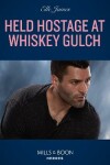 Book cover for Held Hostage At Whiskey Gulch