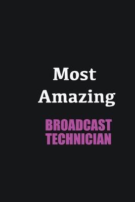 Book cover for Most Amazing Broadcast Technician