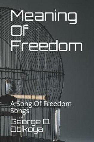 Cover of Meaning Of Freedom