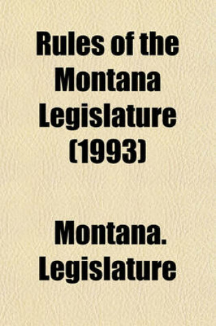 Cover of Rules of the Montana Legislature (1993)