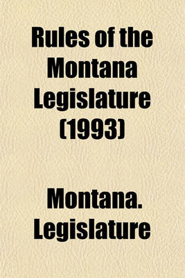 Book cover for Rules of the Montana Legislature (1993)