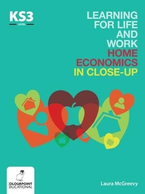 Cover of Learning for Life and Work Home Economics in Close-Up: Key Stage 3
