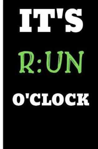 Cover of It's Run O'Clock