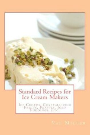 Cover of Standard Recipes for Ice Cream Makers