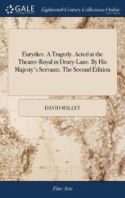 Book cover for Eurydice. a Tragedy. Acted at the Theatre-Royal in Drury-Lane. by His Majesty's Servants. the Second Edition