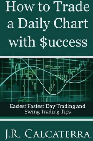 Cover of How to Trade a Daily Chart with $Uccess