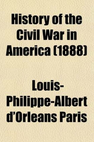 Cover of History of the Civil War in America (Volume 3); Book 1. the War on the Rapidan. Book 2. the Mississippi. Book 3. Pennsylvania. Book 4. the Third Winter