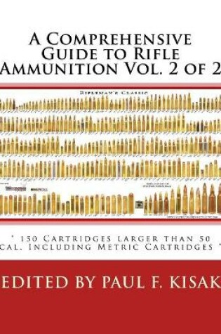 Cover of A Comprehensive Guide to Rifle Ammunition Vol. 2 of 2