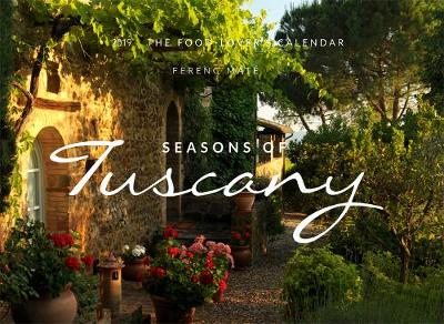 Cover of The Seasons Of Tuscany Calendar 2019