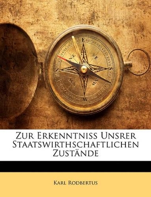 Book cover for Zur Erkenntniss Unsrer Staatswirthschaftlichen Zustände. Erster Heft