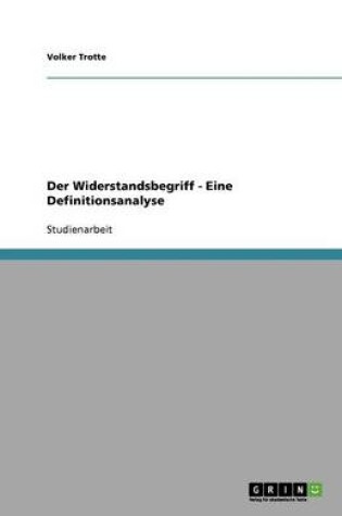 Cover of Der Widerstandsbegriff - Eine Definitionsanalyse