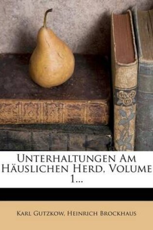 Cover of Unterhaltungen Am Hauslichen Herd, Volume 1...