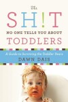 Book cover for The Sh!t No One Tells You About Toddlers