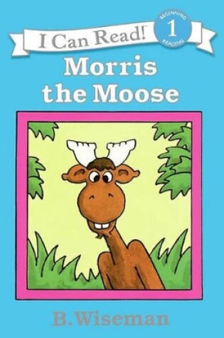 Cover of Morris the Moose