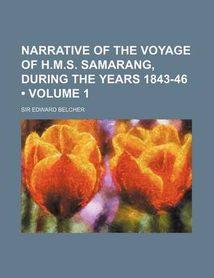 Book cover for Narrative of the Voyage of H.M.S. Samarang, During the Years 1843-46 (Volume 1)