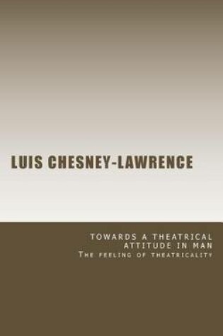 Cover of Towards a Theatrical Attitude in Man