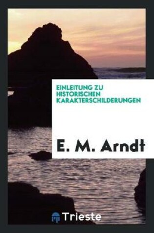 Cover of Einleitung Zu Historischen Karakterschilderungen