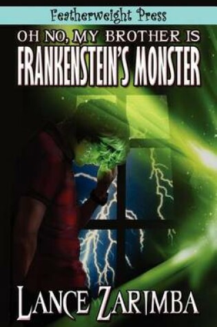 Cover of Oh No, Mybrother Is Frankenstein's Monster!