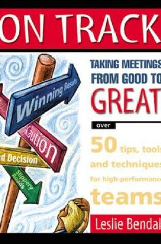 Cover of ON TRACK: Taking Meetings From Good to Great